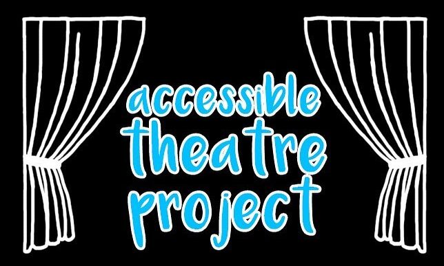 Accessible Theatre Project logo with curtains. Text: "accessible theatre project